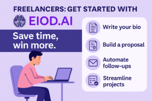 Freelancers Get Started With EIODAI Save Time Win More ► Elevate Your Career: Forge Connections and Amplify Your Merit Flat-style image showing a freelancer at a desk beside a step-by-step EIOD.AI feature list: write your bio, build a proposal, automate follow-ups, streamline projects. EIOD.AI logo displayed prominently